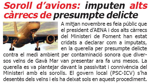 Notícia publicada a L'ERAMPRUNYÀ (Número 40 - Desembre 2006) sobre la imputació d'alts càrrecs en la querella criminal interposada per l'AVV de Gavà Mar contra els responsables de la posada en servei de la tercera pista de l'aeroport del Prat